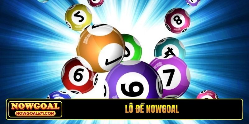 Lô đề Nowgoal